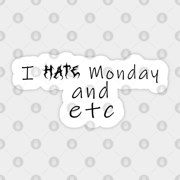 I hate Mondays Sticker by Rasheba